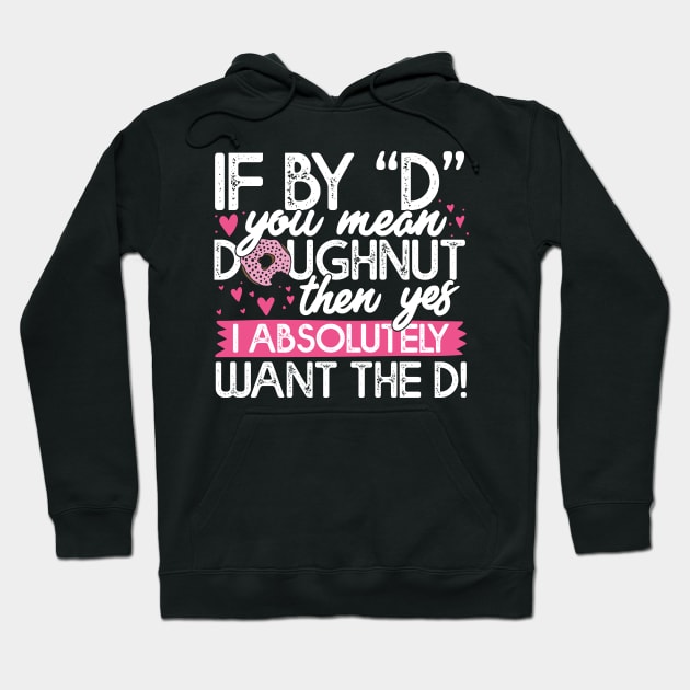 If By D You Mean Doughnut Hoodie by thingsandthings